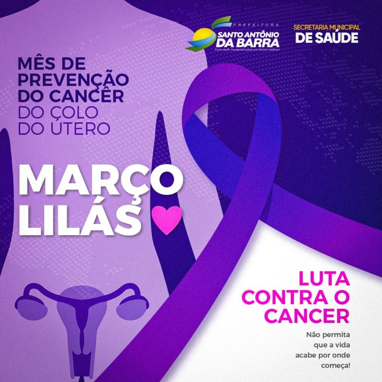 MarÇo LilÁs Mês De Prevenção Do Câncer De Colo De Útero Prefeitura De Santo Antônio Da Barra 6131